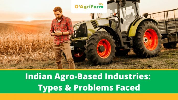 Indian Agro-Based Industries: Types & Problems Faced,