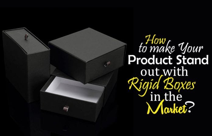 How to make your Product Stand Out with Rigid Boxes in the Market?