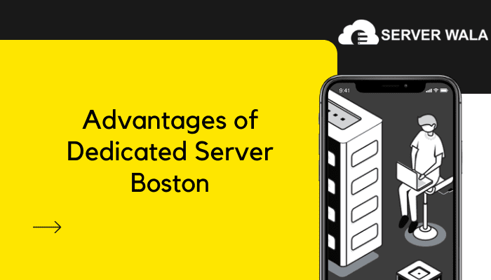 Advantages of Dedicated Server Boston