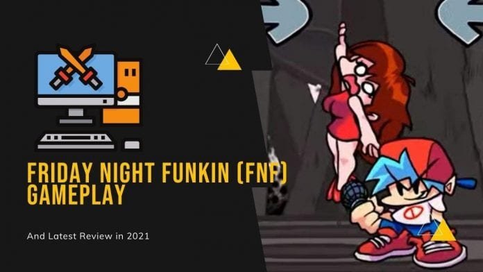 Friday Night Funkin Unblocked Gameplay and Latest Review 2021