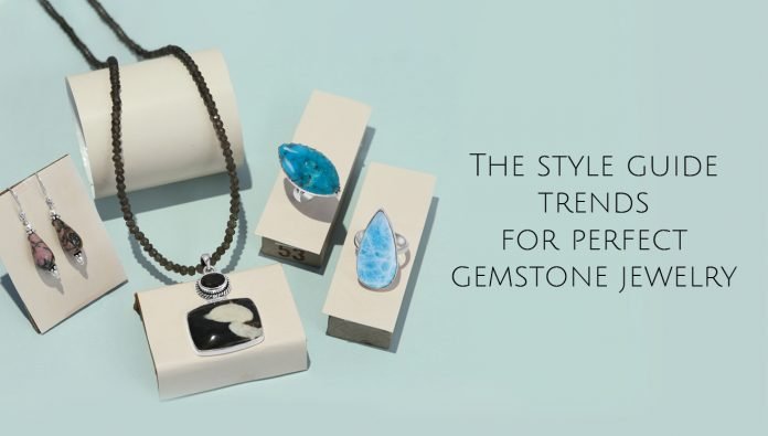 The Style Guide Trends For Perfect Gemstone Jewellery