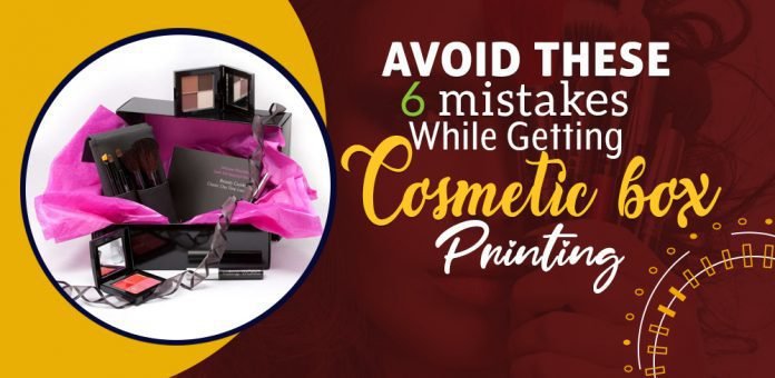 Avoid these 6 mistakes while getting cosmetic box printing!