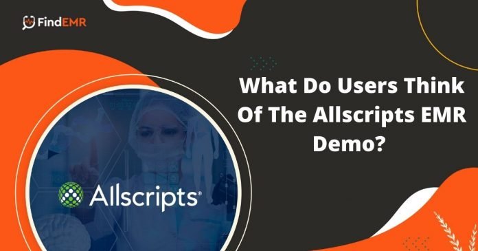 What Do Users Think Of The Allscripts EMR Demo