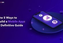 The 5 Ways to Build a Mobile App: A Definitive Guide The 5 Ways to Build a Mobile App: A Definitive Guide
