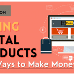 What are the Best Ways to Make Money Selling Digital Products? What are the Best Ways to Make Money Selling Digital Products?