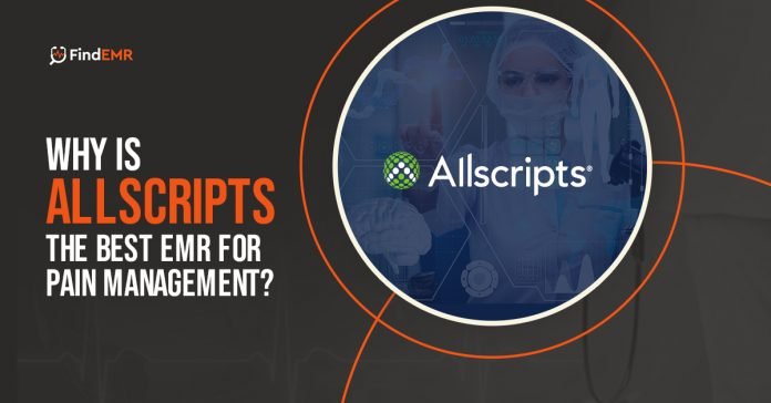 Why is Allscripts the Best EMR for Pain Management?