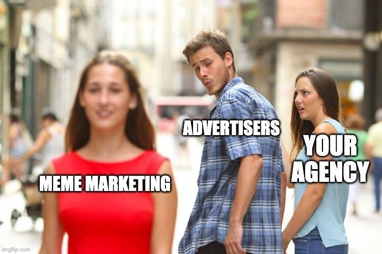 4. Meme marketing is a great way to create viral content.