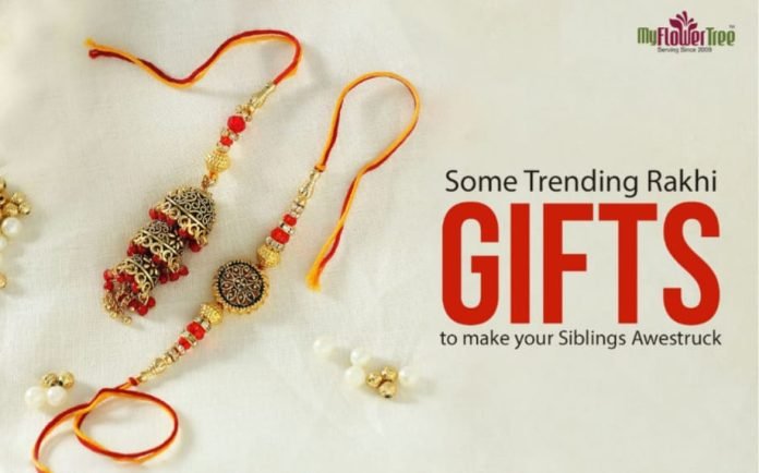 Some Trending Rakhi Gifts To Make Your Siblings Awestruck