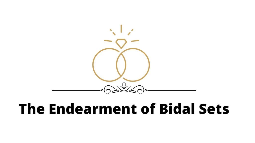 The Endearment of Bridal Sets