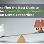 How to Find the Best Deals to Get the Lowest Security Deposit on Your Rental Properties lowest Security Deposit
