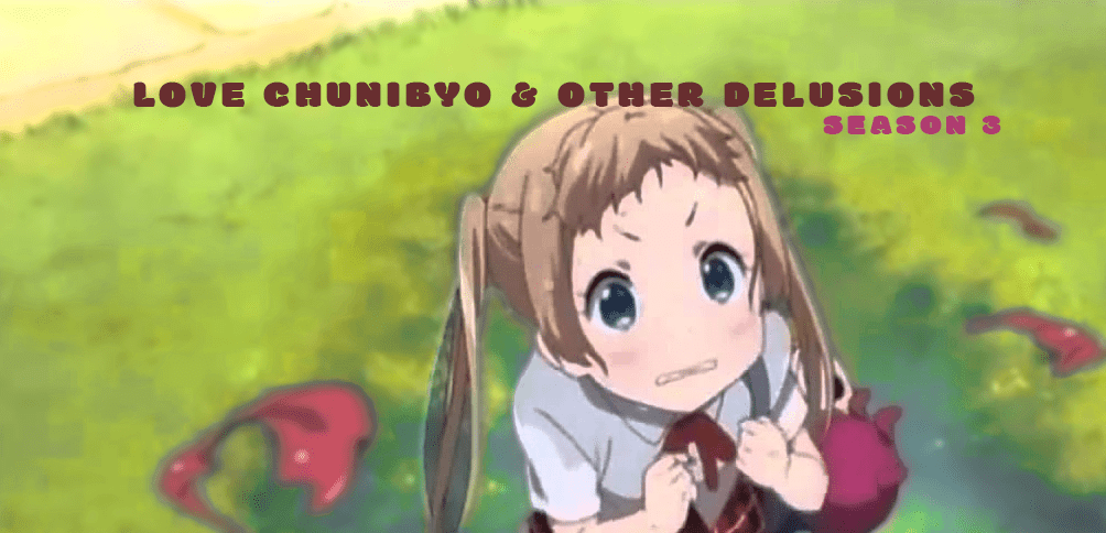 Introduction to Love Chunibyo and Other Delusions