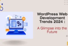 WordPress Web Development Trends 2024: A Glimpse into the Future WordPress Web Development