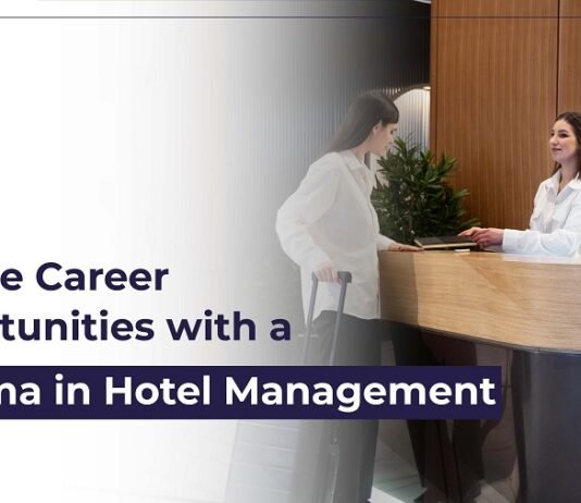 Explore Career Opportunities with a Diploma in Hotel Management Diploma in Hotel Management