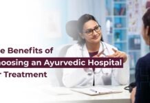 The Benefits Of Choosing An Ayurvedic Hospital For Treatment Ayurvedic Hospital For Treatment