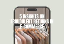 5 Insights on Fraudulent Returns in E-Commerce 5 Insights on Fraudulent Returns in E-Commerce