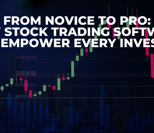 From Novice to Pro: How Stock Trading Software Can Empower Every Investor How Stock Trading Software Can Empower Every Investor