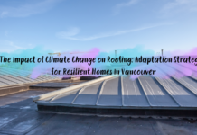 The Impact of Climate Change on Roofing: Adaptation Strategies for Resilient Homes In Vancouver The Impact of Climate Change on Roofing