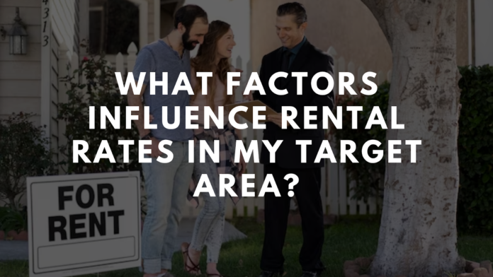 What Factors Influence Rental Rates in My Target Area