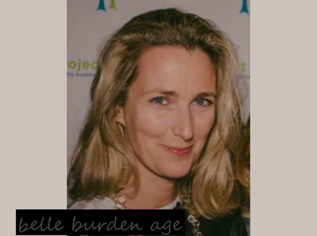 Belle Burden Age: Explore the Ageless Journery of Talented Icon