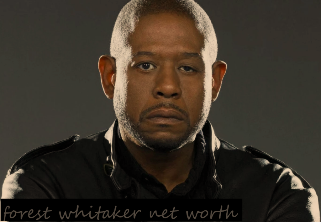 Forest Whitaker Net Worth: An Insight into His Remarkable Journey
