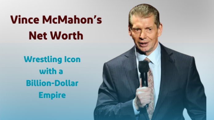 Vince McMahon's Net Worth