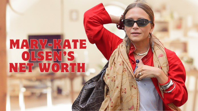 Mary-Kate Olsen’s Net Worth