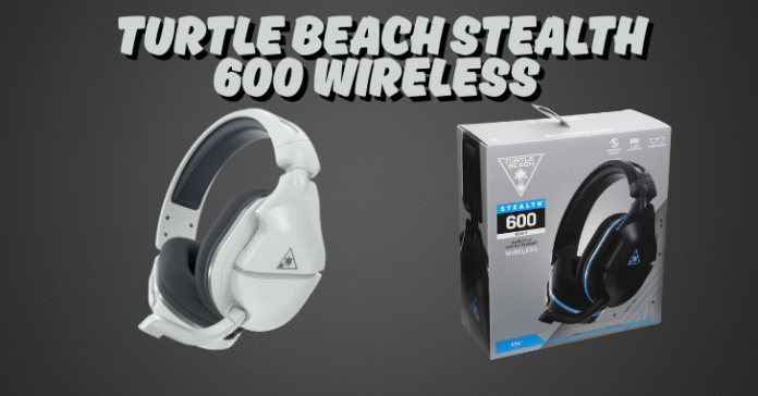 Turtle Beach Stealth 600 Wireless