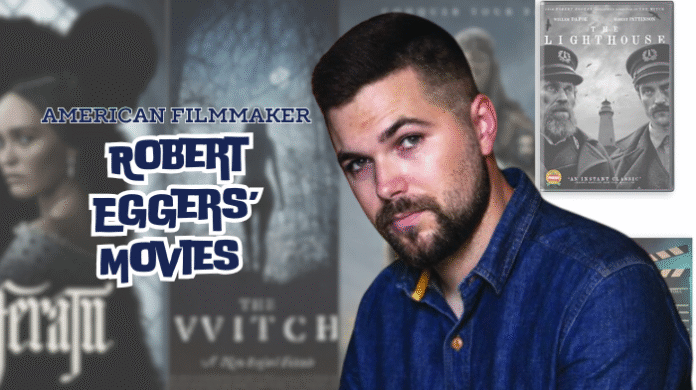 Robert Eggers’ Movies