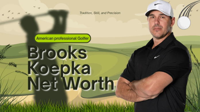 Brooks Koepka’s Net Worth