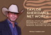 Taylor Sheridan Net Worth: A Deep Dive into His Television Career, Famous TV Projects, Family Life, Achievements, Physical Attributes, and More Info Taylor Sheridan Net Worth