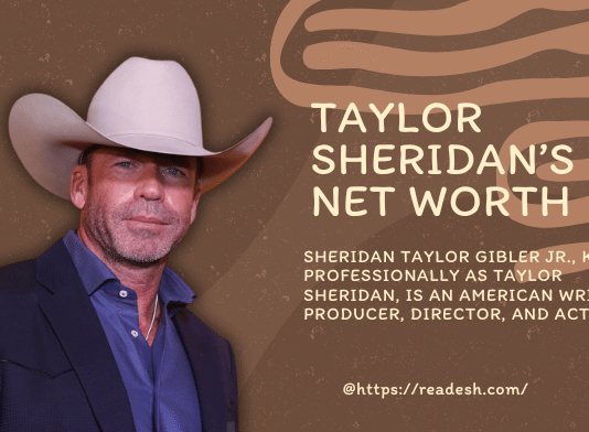 Taylor Sheridan Net Worth: A Deep Dive into His Television Career, Famous TV Projects, Family Life, Achievements, Physical Attributes, and More Info Taylor Sheridan Net Worth